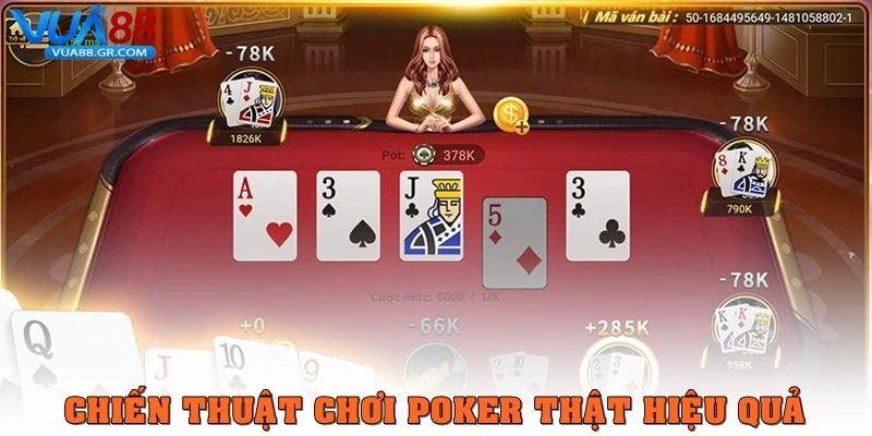 Chiến thuật chơi Poker thật hiệu quả