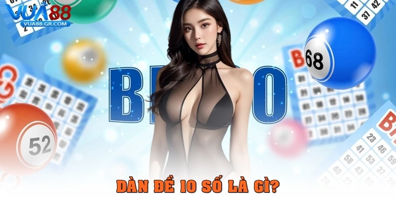 Dàn đề 10 số là gì?