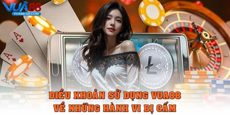 Điều khoản sử dụng Vua88 những hành vi bị cấm