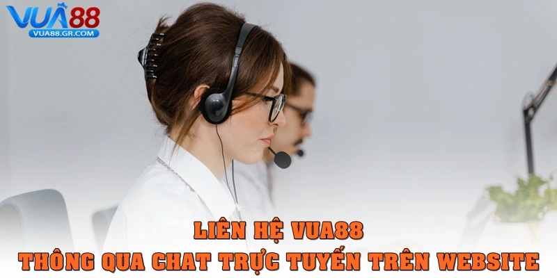 Liên hệ Vua88 thông qua chat trực tuyến trên website