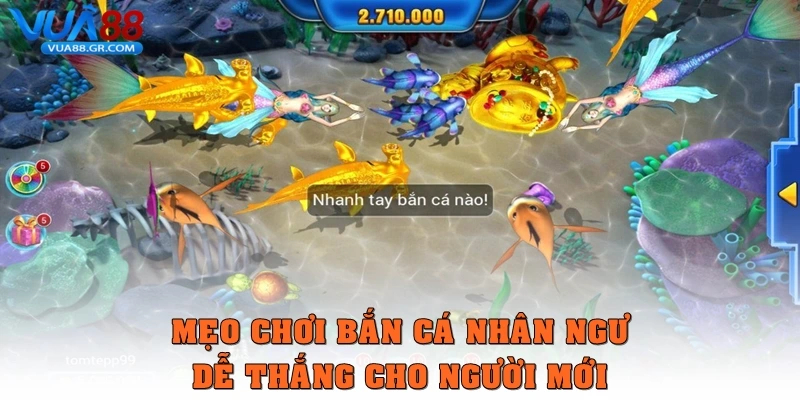 Mẹo chơi Bắn cá nhân ngư dễ thắng cho người mới